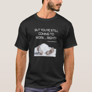 Worked to Death Office Worker Employee HR Funny Ma T-Shirt