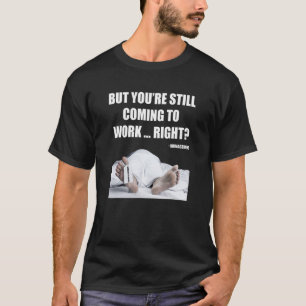 Worked to Death Office Worker Employee HR Funny Ma T-Shirt