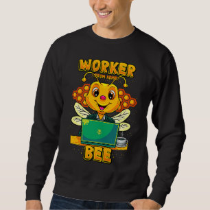 Worker From Home Bee  Telecommuter Sweatshirt