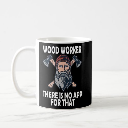 Worker  There Is No App For That 6  Coffee Mug