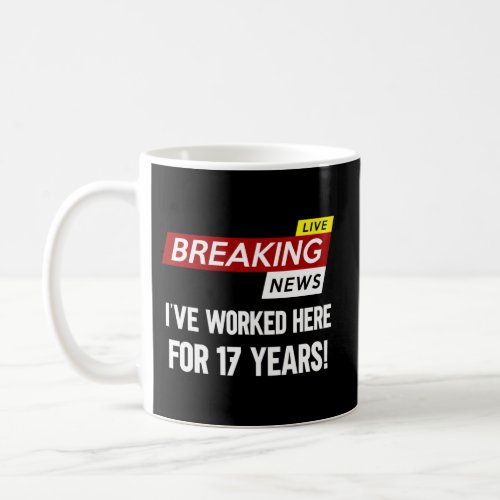 Worker Work Anniversary Appreciation Worked Here F Coffee Mug