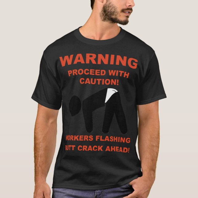 WORKERS FLASHING BUTT CRACK AHEAD dessert 8th birt T-Shirt (Front)