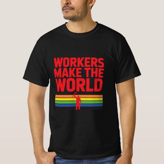 Workers Make The World Labour Day T-Shirt (Front)