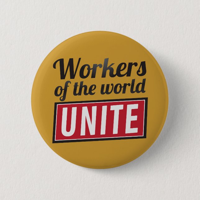 Workers of the world UNITE Button (Front)