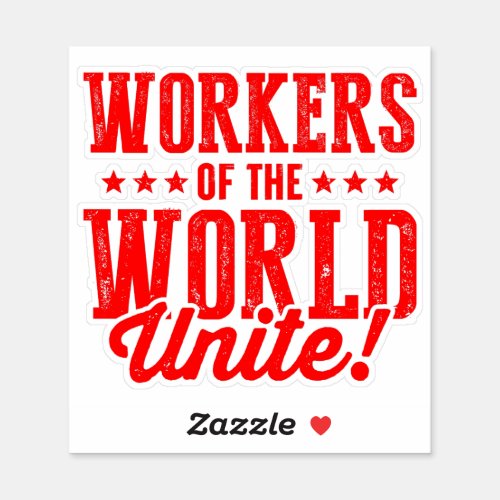 Workers of the World UNITE Sticker