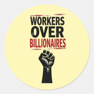 Workers Over Billionaires Protest Classic Round Sticker
