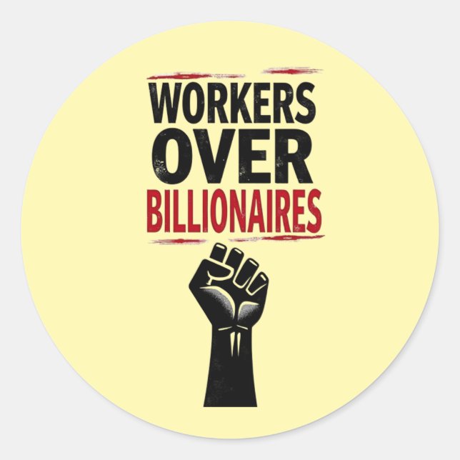 Workers Over Billionaires Protest Classic Round Sticker (Front)