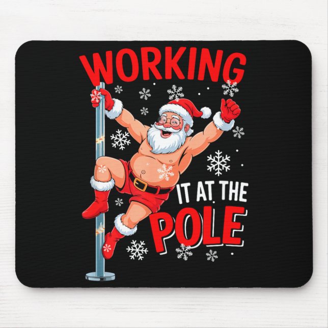 Working At Le Xmas Santa Dancing Funny Joke Dirty  Mouse Pad (Front)