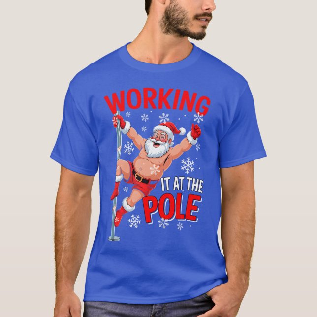 Working At Pole Santa Dancing Joke Dirty - creativ T-Shirt (Front)