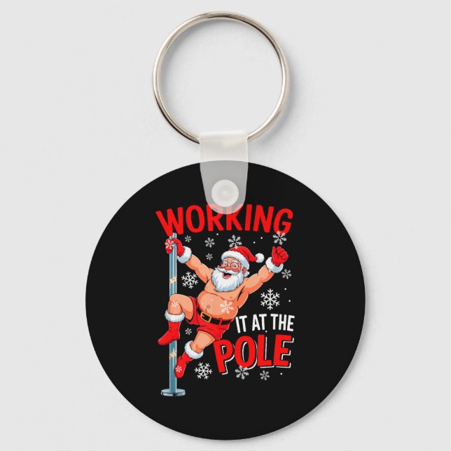 Working At Pole Xmas Santa Dancing Funny Joke Dirt Keychain (Front)