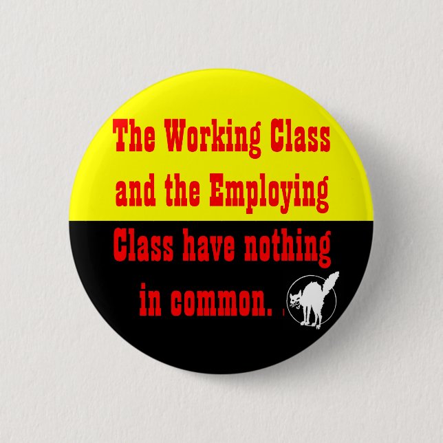 working class & employing class nothing in common button (Front)