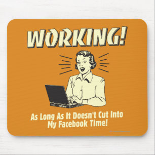 Working: Cut into Facebook Time Mouse Pad