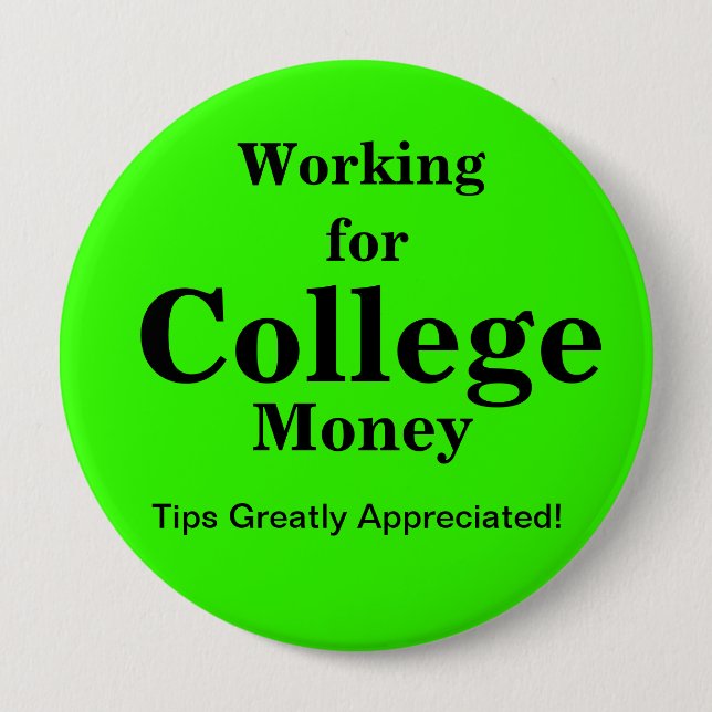 Working for College Money| Tips | Bright Green Button (Front)