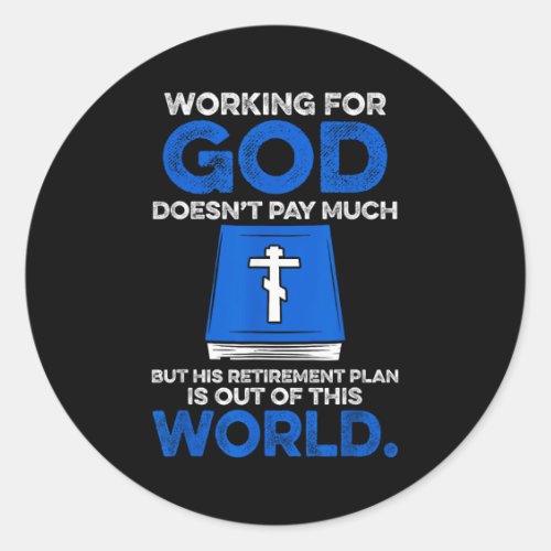 Working For God Doesn't Pay Much But His Retiremen