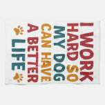 Working for My Dog Kitchen Towel