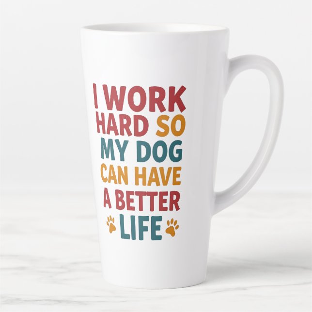 Working for My Dog Latte Mug (Right)