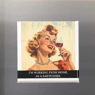 Working from home Bartender Funny Retro 50s Saying Magnet