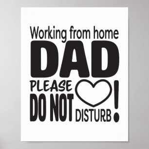 Working from home DAD please do not disturb Poster
