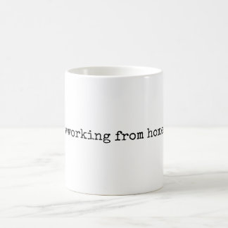 Working From Home| Funny Home Office Mug