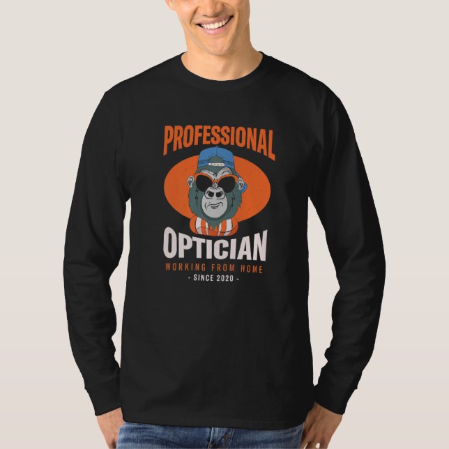 Working From Home Optician Optometrist Boss Optome T-Shirt (Front)