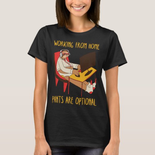 working from home pants are optional  sloth meetin T_Shirt