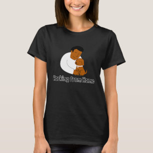 Working From Home T-Shirt