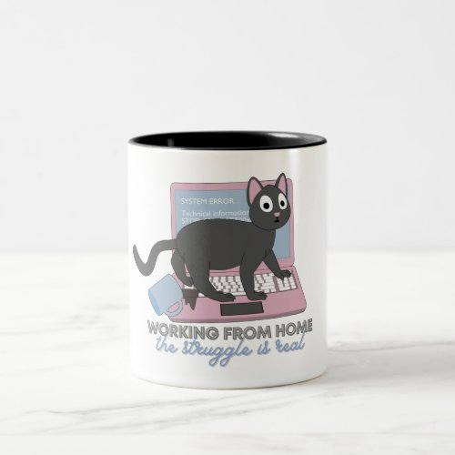 Working From Home _ The Struggle is Real with Cats Two_Tone Coffee Mug