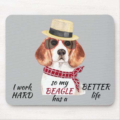 Working Hard for My Beagle Mouse Pad