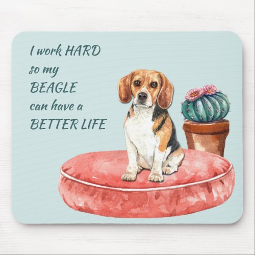 Working Hard for My Beagle Mouse Pad