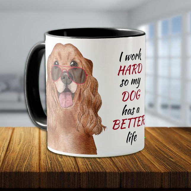 Working Hard for My Cocker Spaniel Dog Mug (Creator Uploaded)