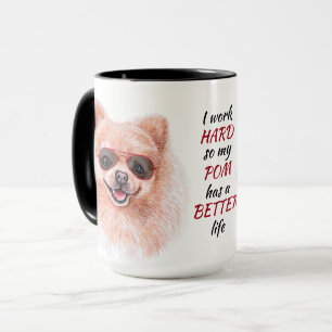 Working Hard for My Pomeranian Dog Mug