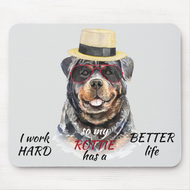 Working Hard for My Rottweiler Mouse Pad (Front)