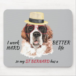 Working Hard for My Saint Bernard Mouse Pad