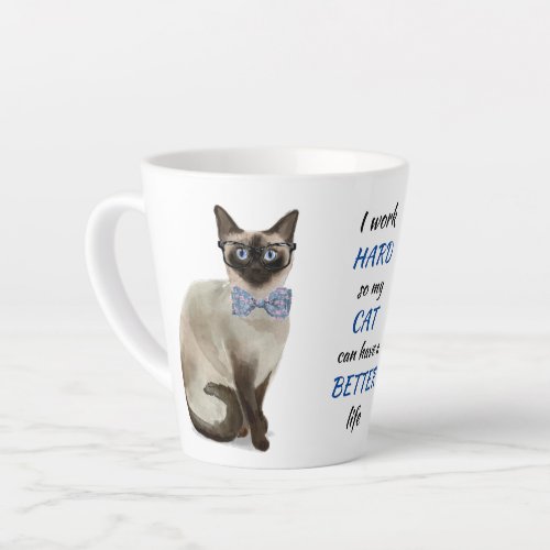 Working Hard for My Siamese Cat Latte Mug