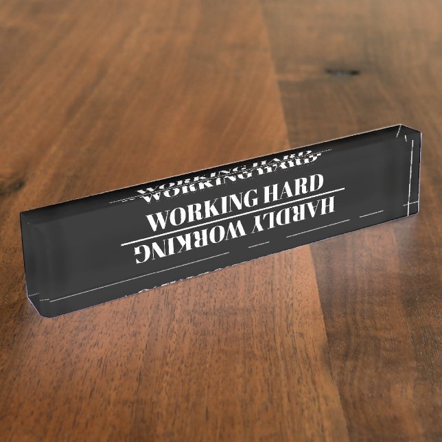 Working Hard Hardly Working Funny Office  Desk Name Plate (Side)