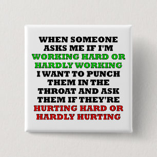 Working Hard Or Hardly Working Funny Button Badge