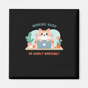 Working Hard Or Hardly Working Funny Meme Magnet