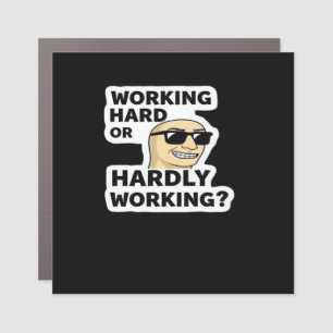 Working Hard Or Hardly Working Funny Meme Sticker Car Magnet