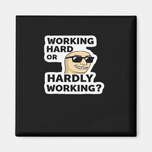 Working Hard Or Hardly Working Funny Meme Sticker Magnet