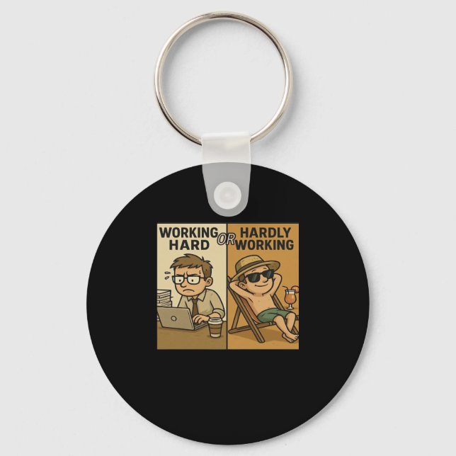 Working Hard Or Hardly Working Funny Quote Keychain (Front)