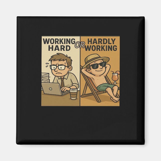 Working Hard Or Hardly Working Funny Quote Magnet (Front)