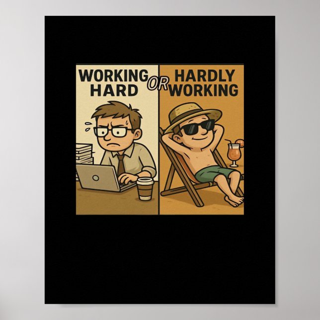 Working Hard Or Hardly Working Funny Quote Poster (Front)