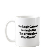 Working in Customer Service be like...