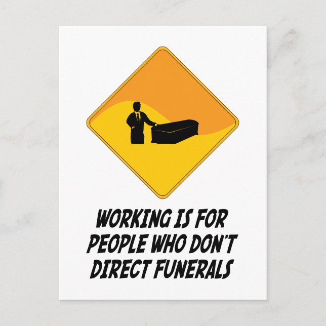 Working Is For People Who Don't Direct Funerals Postcard (Front)