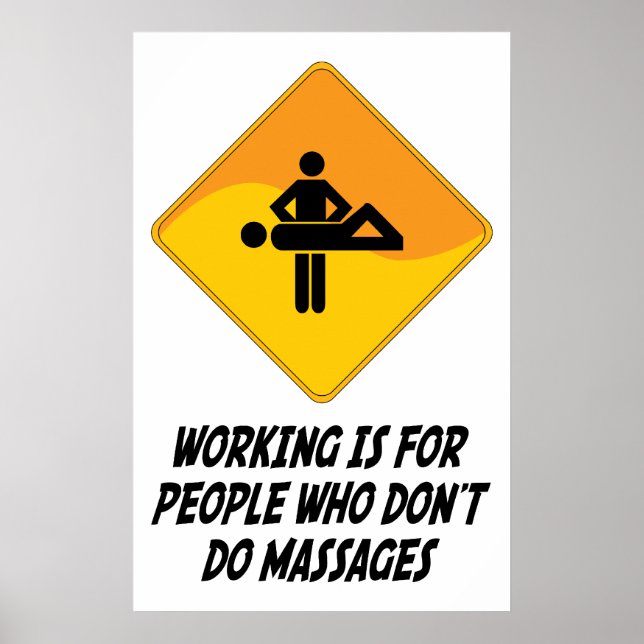 Working Is For People Who Don't Do Massages Poster (Front)