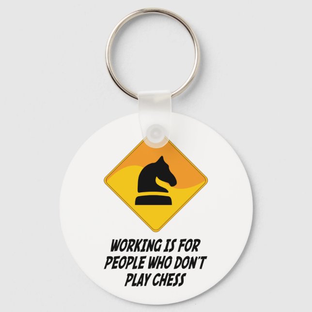 Working Is For People Who Don't Play Chess Keychain (Front)