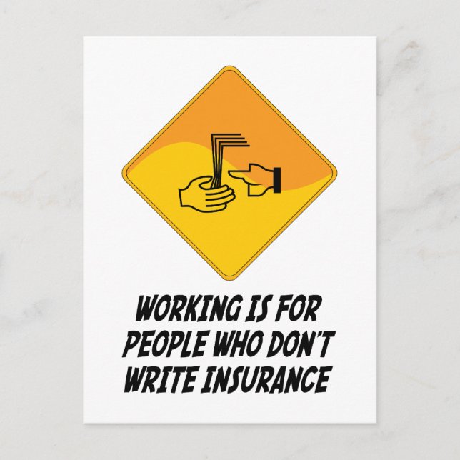 Working Is For People Who Don't Write Insurance Postcard (Front)