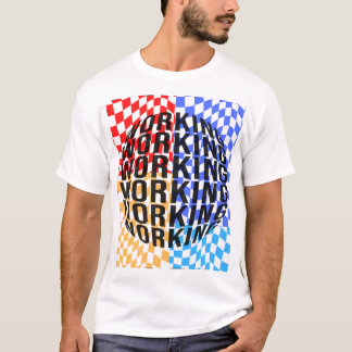 Working is my hobby t-shirt