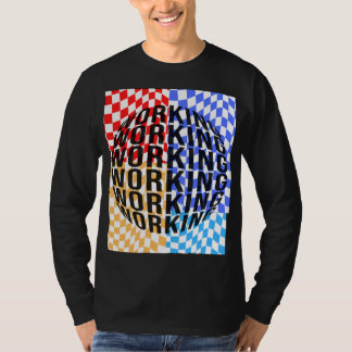 Working is my hobby  T-Shirt