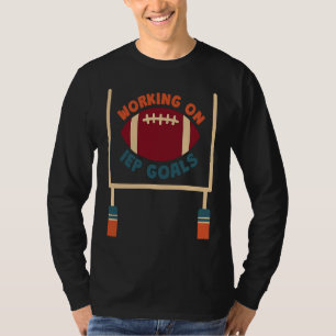 Working on IEP Goals School Psychologist Football T-Shirt